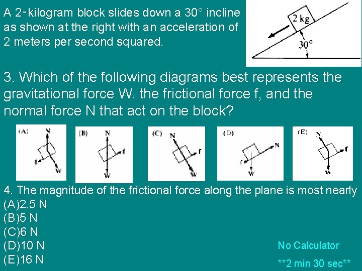 A 2‑kilogram block slides down a 30° incline as shown at the right with