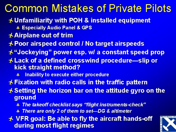 Common Mistakes of Private Pilots ñUnfamiliarity with POH & installed equipment § Especially Audio
