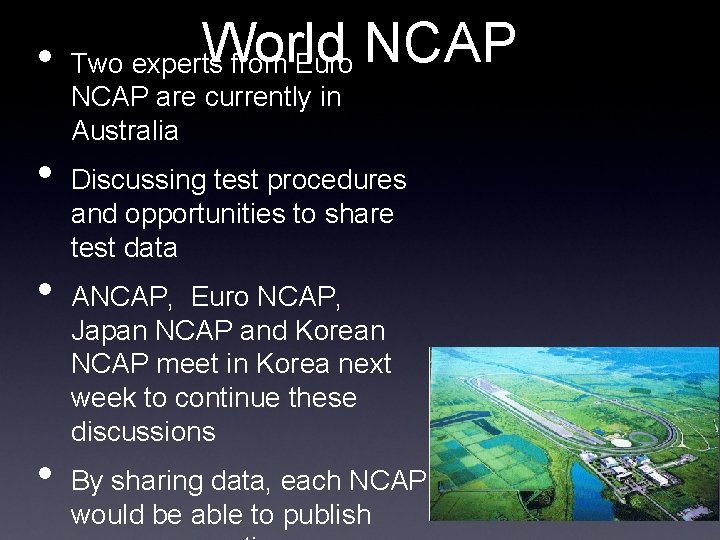  • • World NCAP Two experts from Euro NCAP are currently in Australia
