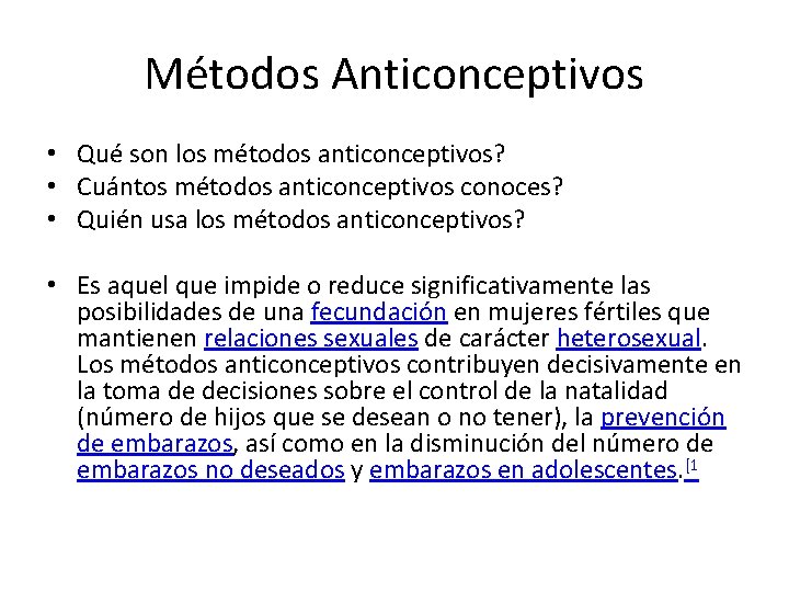 Métodos Anticonceptivos • Qué son los métodos anticonceptivos? • Cuántos métodos anticonceptivos conoces? •