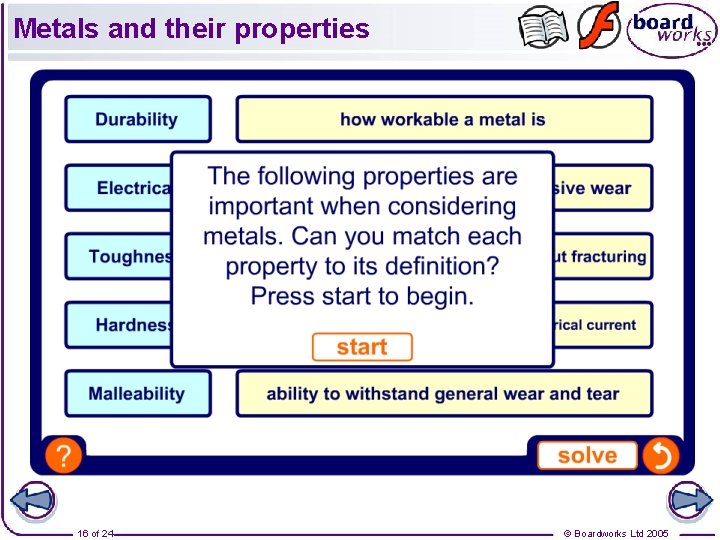 Metals and their properties 16 of 24 © Boardworks Ltd 2005 