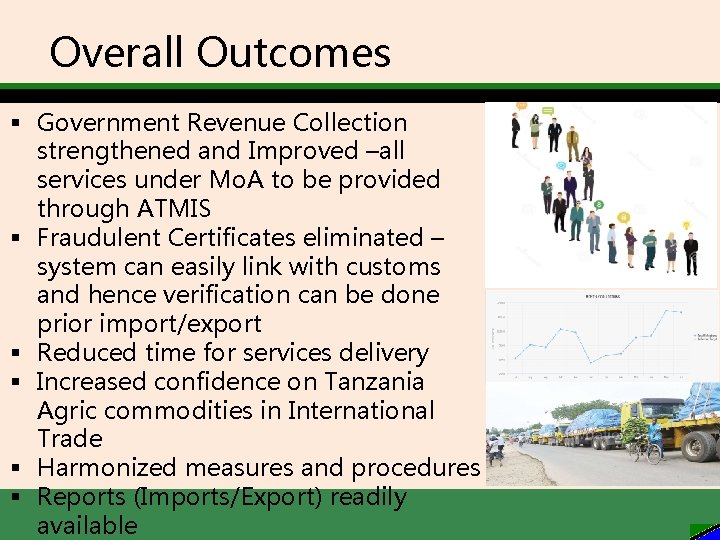 Overall Outcomes § Government Revenue Collection strengthened and Improved –all services under Mo. A