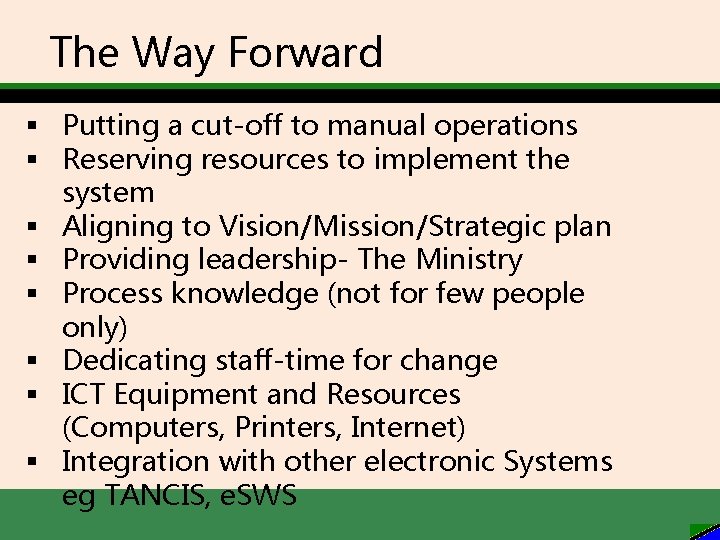 The Way Forward § Putting a cut-off to manual operations § Reserving resources to