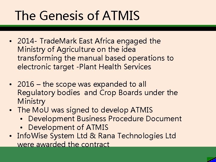 The Genesis of ATMIS • 2014 - Trade. Mark East Africa engaged the Ministry