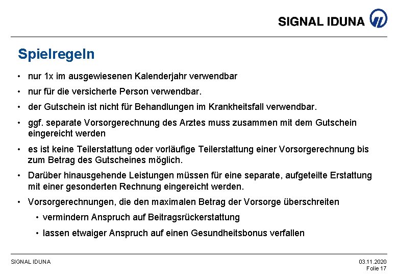 Spielregeln • nur 1 x im ausgewiesenen Kalenderjahr verwendbar • nur für die versicherte