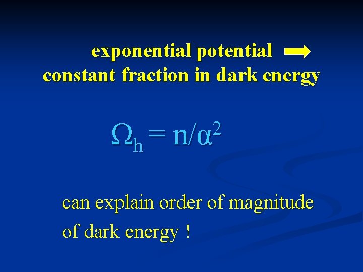exponential potential constant fraction in dark energy Ωh = 2 n/α can explain order