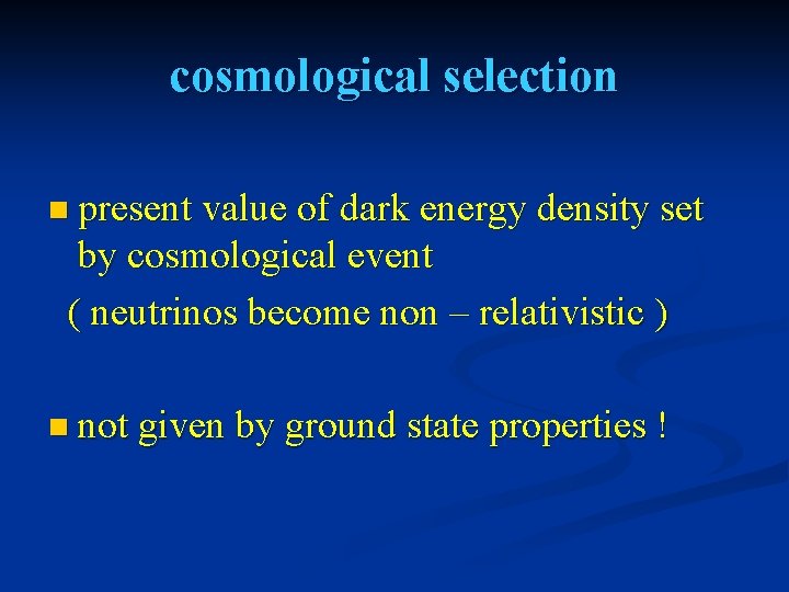 cosmological selection n present value of dark energy density set by cosmological event (