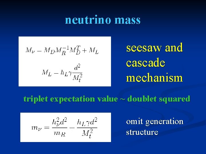 neutrino mass seesaw and cascade mechanism triplet expectation value ~ doublet squared omit generation