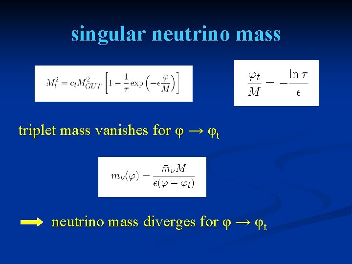 singular neutrino mass triplet mass vanishes for φ → φt neutrino mass diverges for