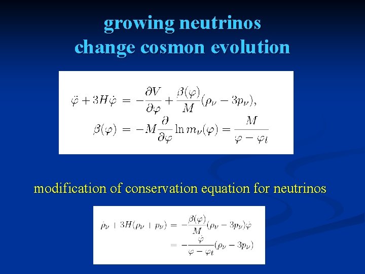 growing neutrinos change cosmon evolution modification of conservation equation for neutrinos 