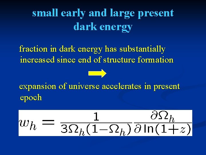 small early and large present dark energy fraction in dark energy has substantially increased