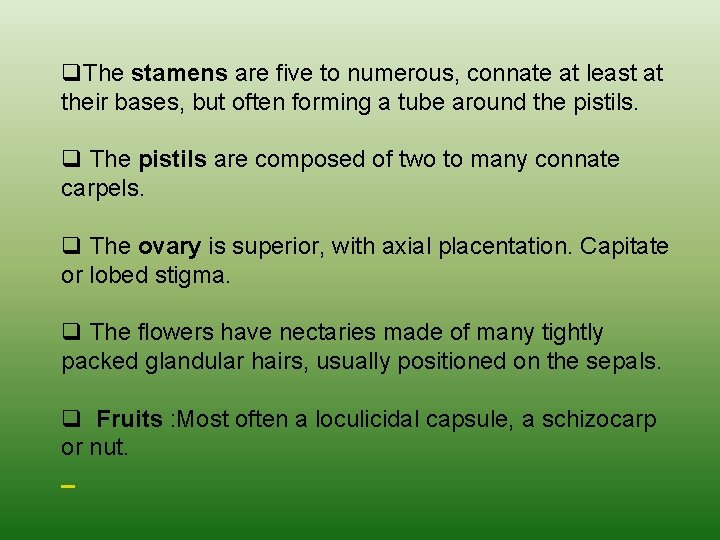 q. The stamens are five to numerous, connate at least at their bases, but