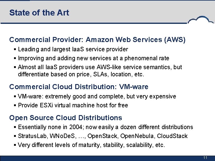 State of the Art Commercial Provider: Amazon Web Services (AWS) § Leading and largest