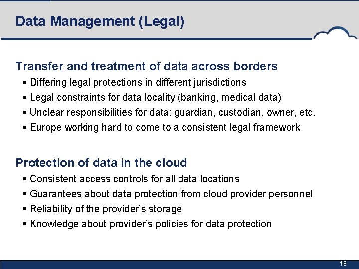 Data Management (Legal) Transfer and treatment of data across borders § Differing legal protections