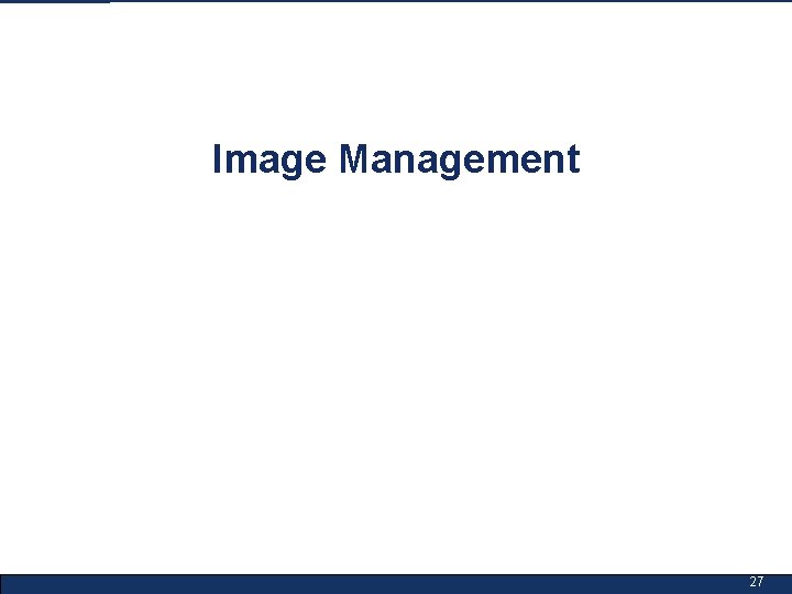 Image Management 27 