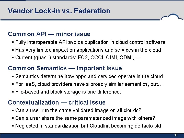 Vendor Lock-in vs. Federation Common API — minor issue § Fully interoperable API avoids