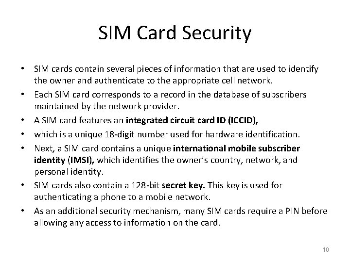 SIM Card Security • SIM cards contain several pieces of information that are used