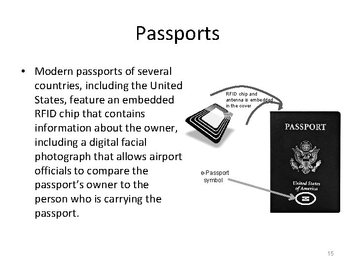 Passports • Modern passports of several countries, including the United States, feature an embedded