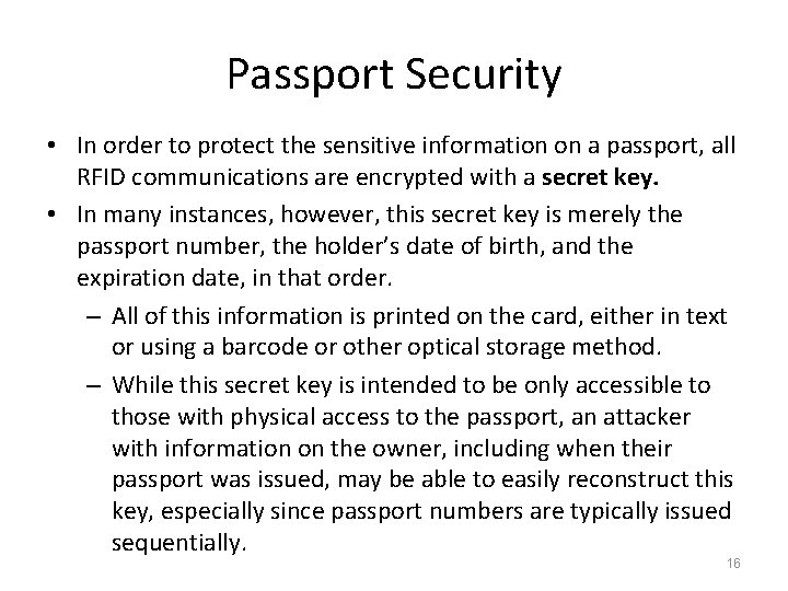 Passport Security • In order to protect the sensitive information on a passport, all