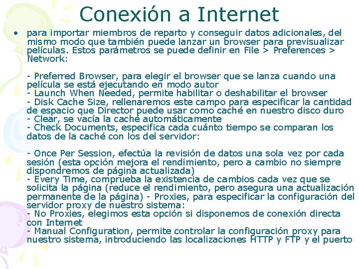 Conexión a Internet • para importar miembros de reparto y conseguir datos adicionales, del