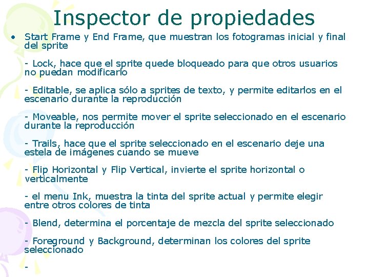 Inspector de propiedades • Start Frame y End Frame, que muestran los fotogramas inicial