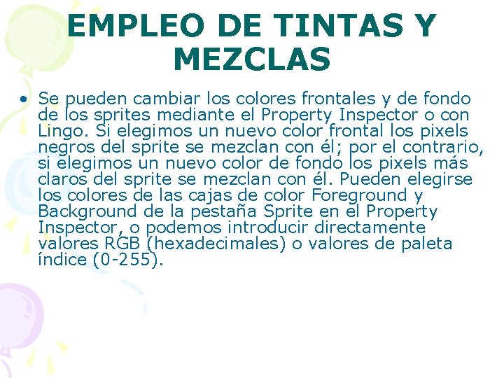 EMPLEO DE TINTAS Y MEZCLAS • Se pueden cambiar los colores frontales y de