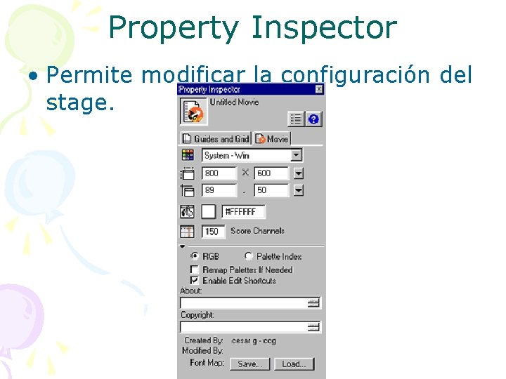 Property Inspector • Permite modificar la configuración del stage. 