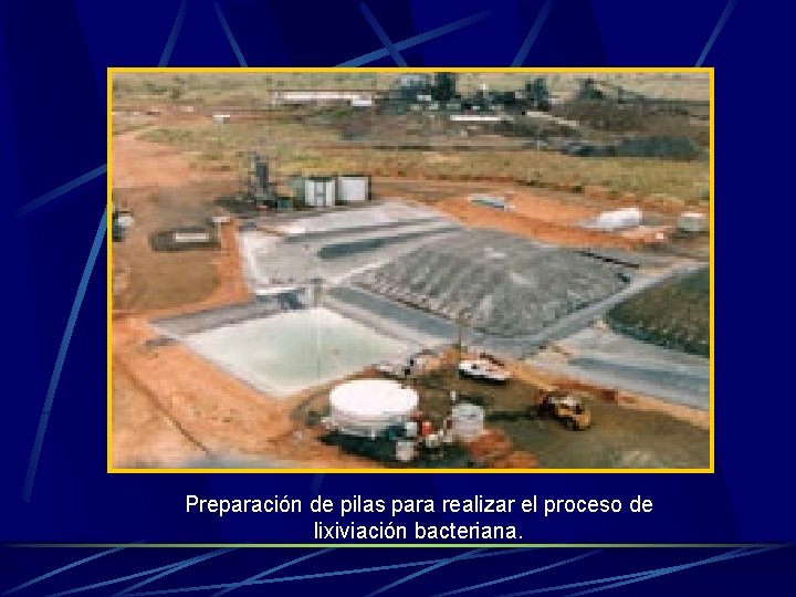 Preparación de pilas para realizar el proceso de lixiviación bacteriana. 