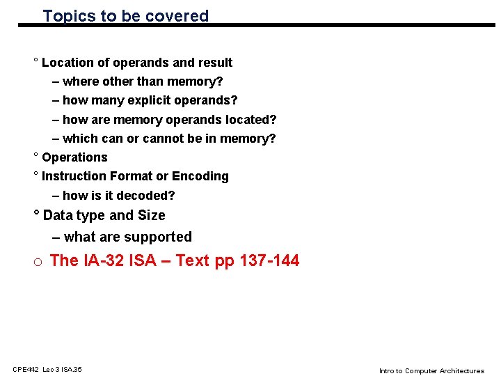 Topics to be covered ° Location of operands and result – where other than