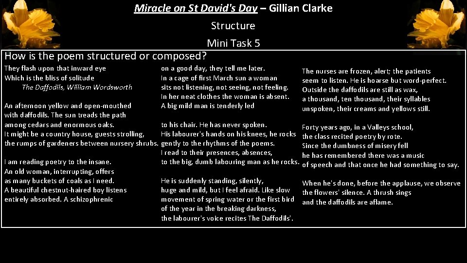 Miracle on St David's Day – Gillian Clarke Structure Mini Task 5 How is Miracle on St David's Day – Gillian Clarke Structure Mini Task 5 How is