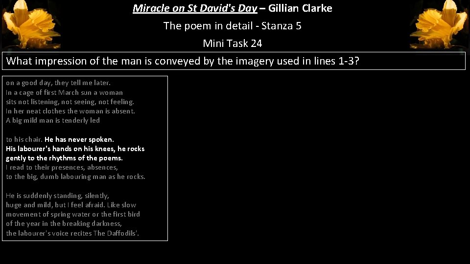 Miracle on St David's Day – Gillian Clarke The poem in detail - Stanza Miracle on St David's Day – Gillian Clarke The poem in detail - Stanza