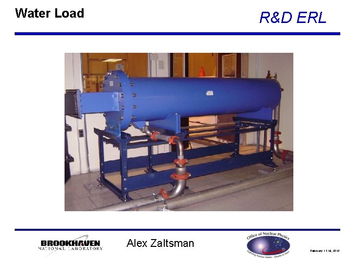 Water Load R&D ERL Alex Zaltsman February 17 -18, 2010 