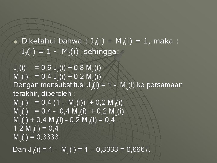 u Diketahui bahwa : JJ(i) + MJ(i) = 1, maka : JJ(i) = 1