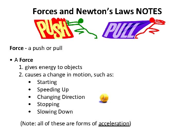 Forces and Newton’s Laws NOTES Force - a push or pull • A Force