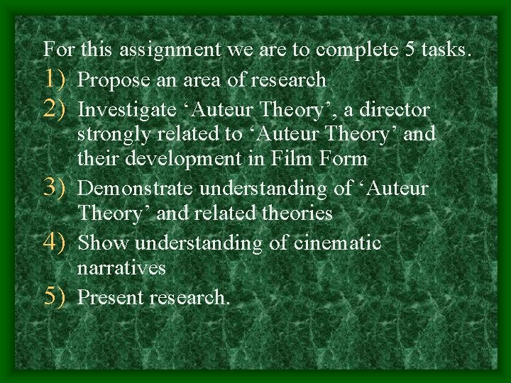For this assignment we are to complete 5 tasks. 1) Propose an area of