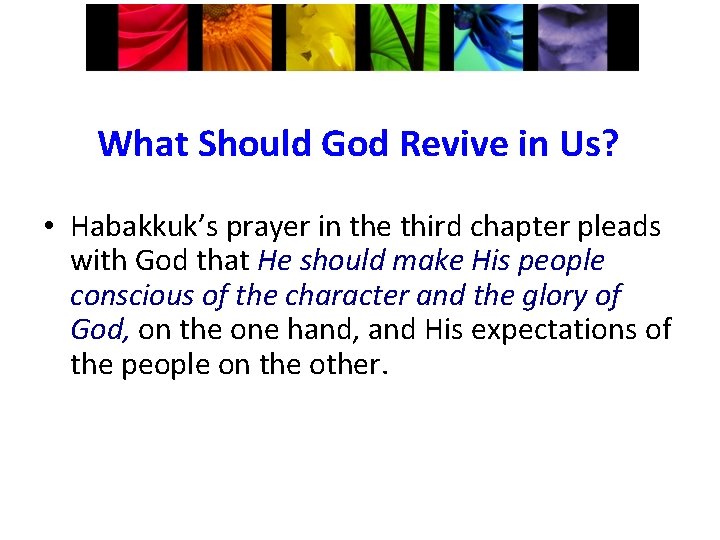 What Should God Revive in Us? • Habakkuk’s prayer in the third chapter pleads