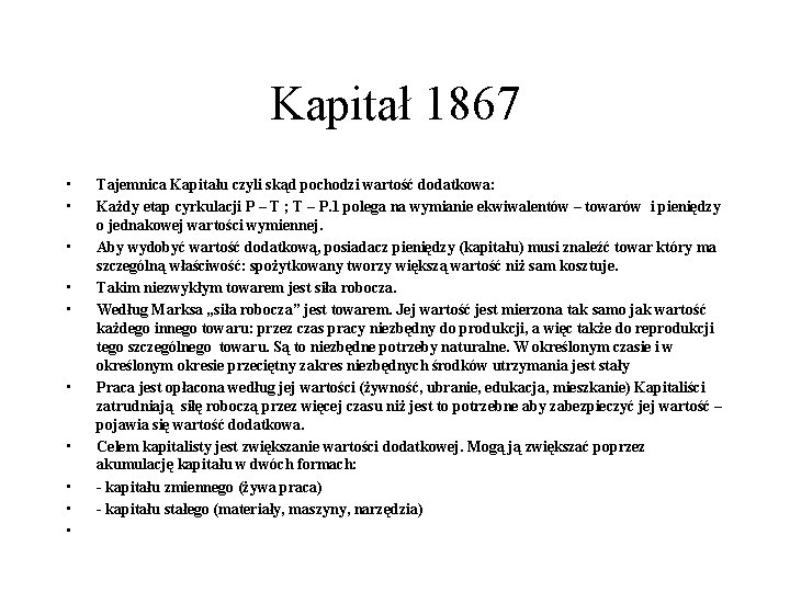 Kapitał 1867 • • • Tajemnica Kapitału czyli skąd pochodzi wartość dodatkowa: Każdy etap