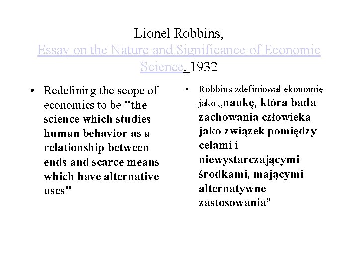 Lionel Robbins, Essay on the Nature and Significance of Economic Science, 1932 • Redefining