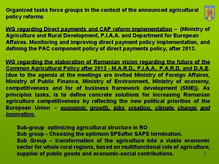Organized tasks force groups In the context of the announced agricultural policy reforms WG Organized tasks force groups In the context of the announced agricultural policy reforms WG