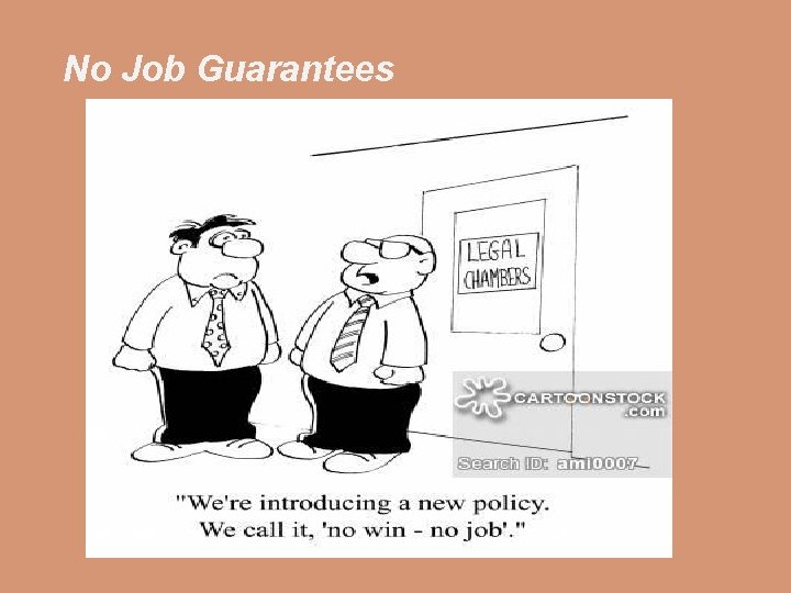 No Job Guarantees 