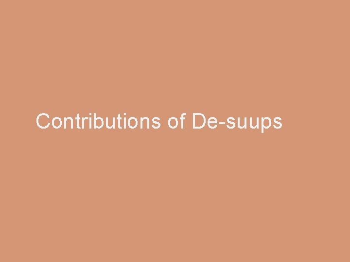 Contributions of De-suups 