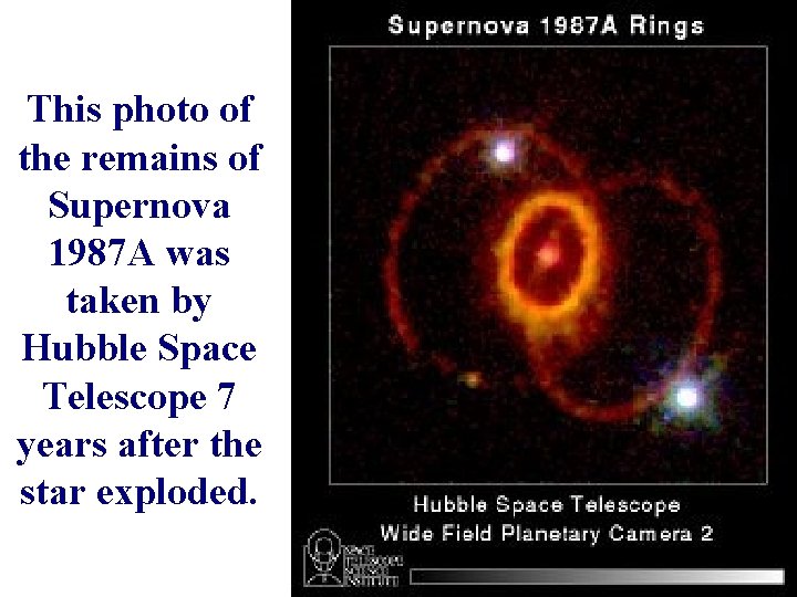 This photo of the remains of Supernova 1987 A was taken by Hubble Space
