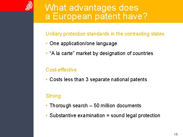 What advantages does a European patent have? Unitary protection standards in the contracting states