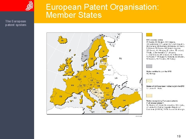 The European patent system European Patent Organisation: Member States 19 