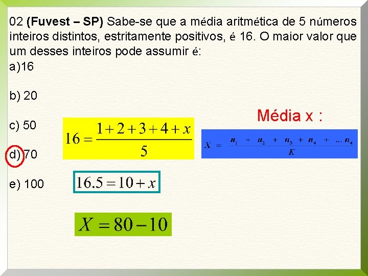 02 (Fuvest – SP) Sabe-se que a média aritmética de 5 números inteiros distintos, 02 (Fuvest – SP) Sabe-se que a média aritmética de 5 números inteiros distintos,