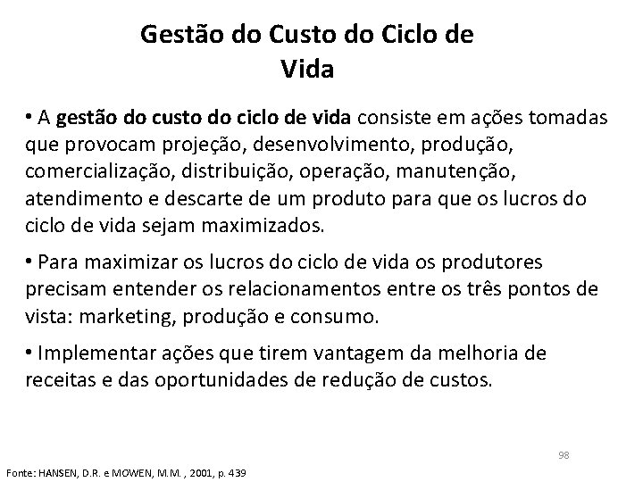 Gestão do Custo do Ciclo de Vida • A gestão do custo do ciclo