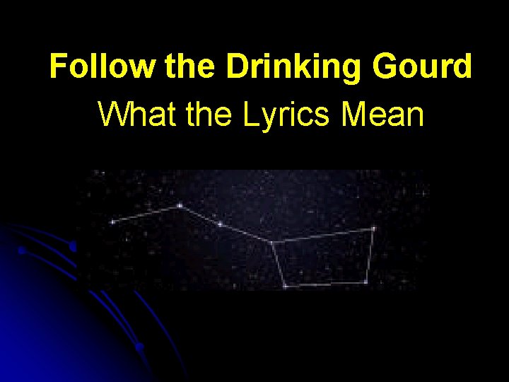 Follow the Drinking Gourd What the Lyrics Mean 