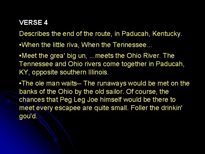 VERSE 4 Describes the end of the route, in Paducah, Kentucky. • When the