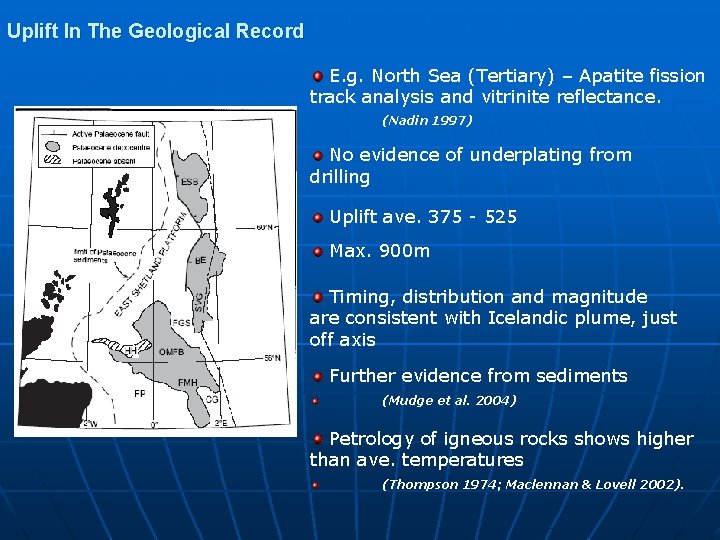 Uplift In The Geological Record E. g. North Sea (Tertiary) – Apatite fission track