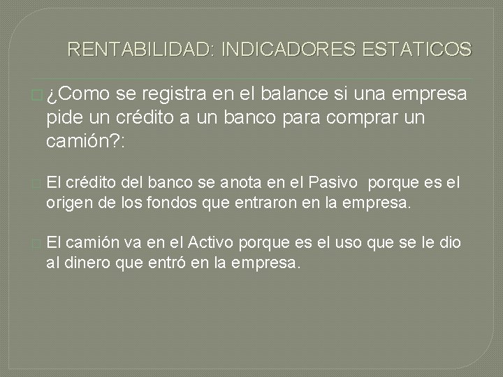 RENTABILIDAD: INDICADORES ESTATICOS � ¿Como se registra en el balance si una empresa pide